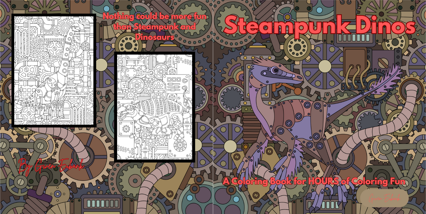 Steampunk Dinosaurs, A Coloring Book for Hours of Coloring Fun.